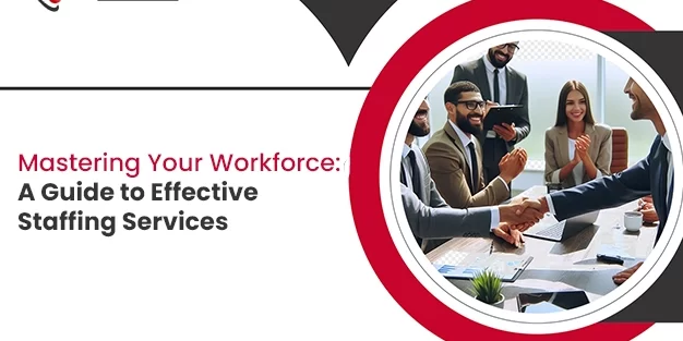Mastering Your Workforce A Guide to Effective Staffing Services