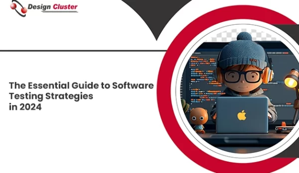 The Essential Guide to Software Testing Strategies in 2024
