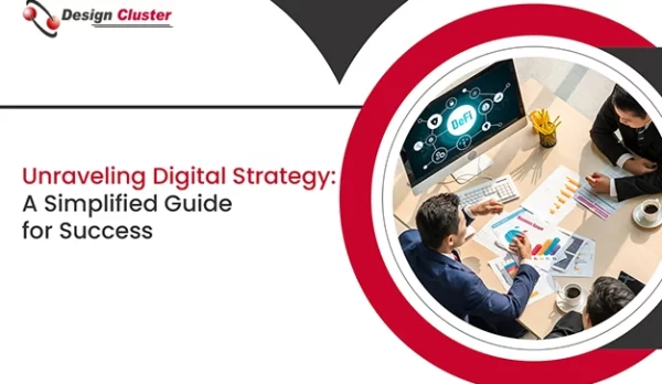 Unraveling Digital Strategy A Simplified Guide for Success