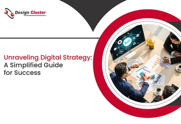 Unraveling Digital Strategy A Simplified Guide for Success