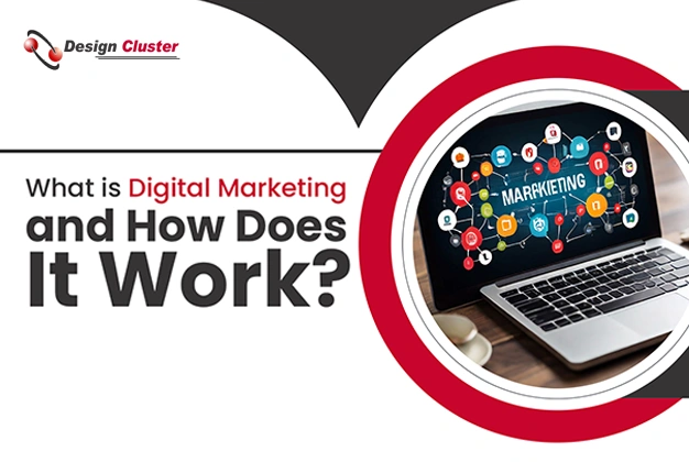 What is Digital Marketing and How Does It Work